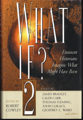 What If? : Eminent Historians Imagine What Might Have Been
