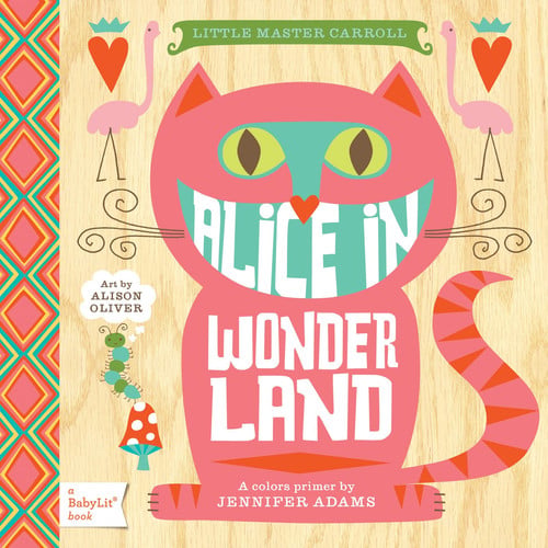 Alice in Wonderland: A BabyLit® Colors Primer (BabyLit Primers)