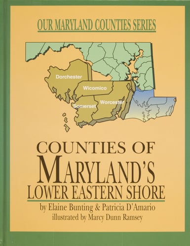 Counties of Maryland’s Lower Eastern Shore (Our Maryland Counties Series)