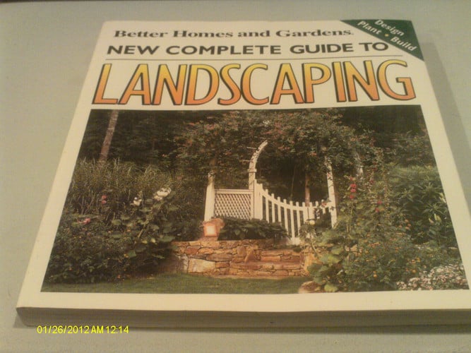 New Complete Guide to Landscaping: Design, Plant, Build (Better Homes and Gardens(R))