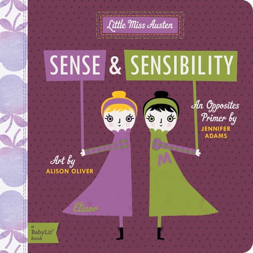 Sense & Sensibility: A BabyLit® Opposites Primer (BabyLit Primers)