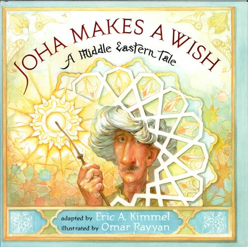 Joha Makes a Wish: A Middle Eastern Tale