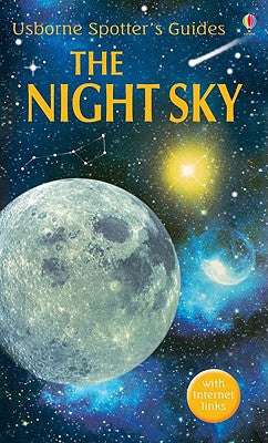 The Night Sky Usbornes Spotters Guides