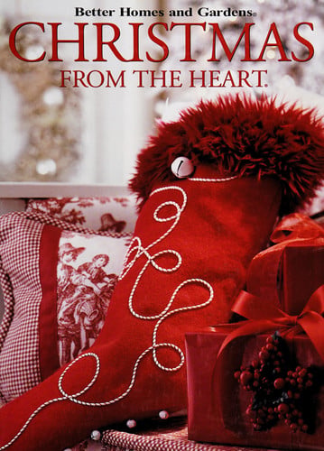 Better Homes and Gardens Christmas From the Heart (Better Homes and Gardens Creative Collection, Volume 12)