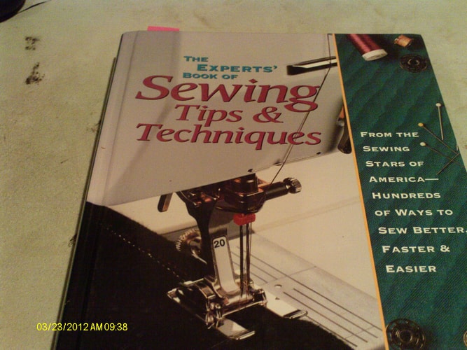 The Experts' Book of Sewing Tips & Techniques From the Sewing Stars of America--hundreds of Ways to Sew Better, Faster & Easier
