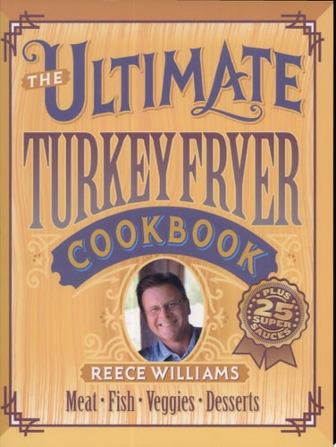 The Ultimate Turkey Fryer Cookbook