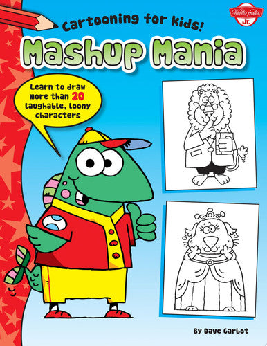 Mashup Mania (Cartooning for Kids)