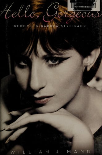 Hello, Gorgeous: Becoming Barbra Streisand
