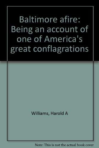 Baltimore afire: Being an account of one of America's great conflagrations