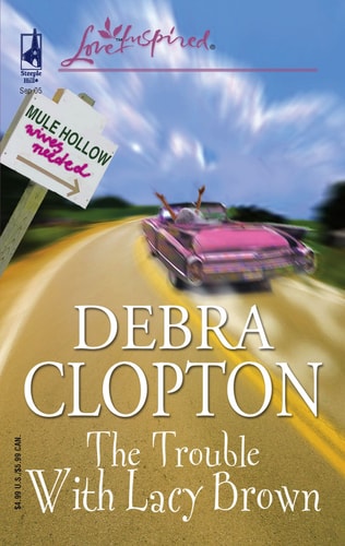 The Trouble with Lacy Brown (Mule Hollow Matchmakers, Book 1)