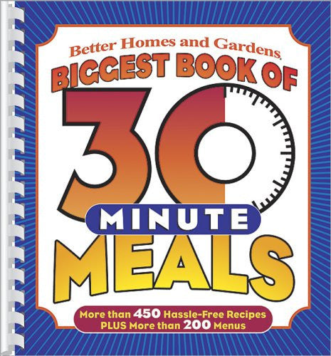 Biggest Book of 30-Minute Meals (Better Homes & Gardens Cooking)
