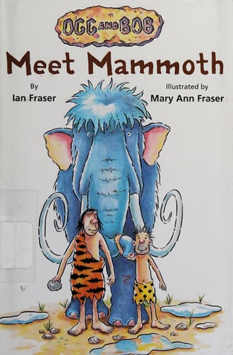 Meet Mammoth (Ogg and Bob)