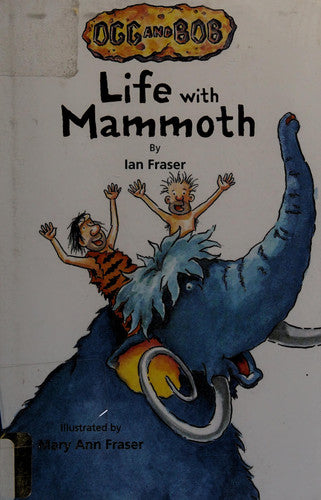 Life with Mammoth (Ogg and Bob)