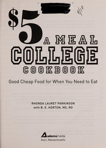 $5 a Meal College Cookbook: Good Cheap Food for When You Need to Eat