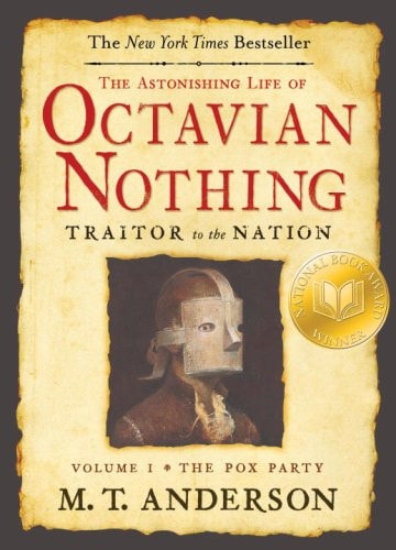 The Astonishing Life of Octavian Nothing, Traitor to the Nation, Volume I The Pox Party