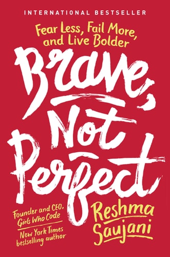 Brave, Not Perfect Fear Less, Fail More, and Live Bolder