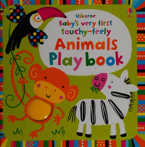 Baby's Very First Touchy-feely Animals Play Book