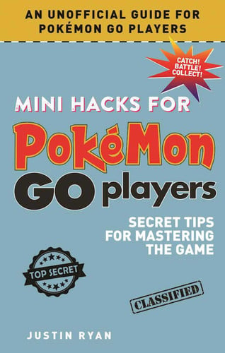 Mini Hacks for Pokémon GO Players Secret Tips for Mastering the Game