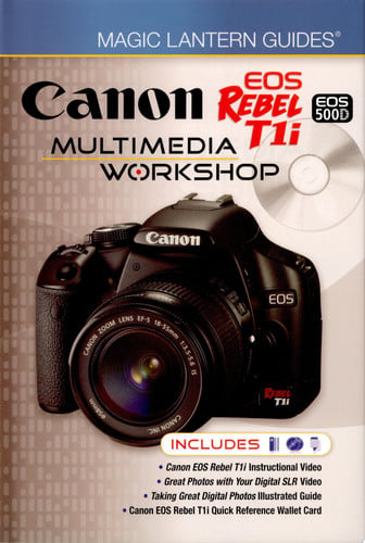 Magic Lantern Guides®: Canon EOS Rebel T1i/EOS 500D Multimedia Workshop