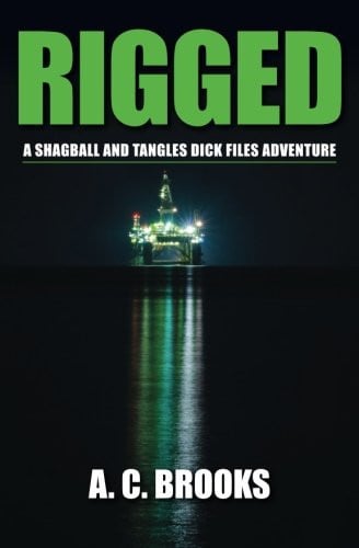 Rigged: A Shagball and Tangles DICK Files Adventure