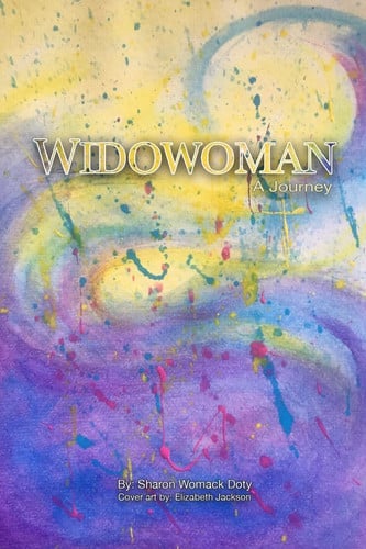 Widowoman - A Journey: An insider’s experience of the cultural phenomenon “widow” and dealing with loss in our society and the Signposts along the way.