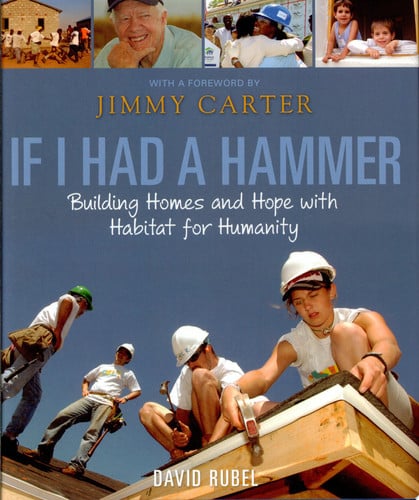 If I Had a Hammer: Building Homes and Hope with Habitat for Humanity