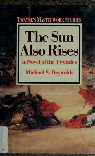 The Sun Also Rises: A Student's Companion to the Novel (Masterwork Studies Series)
