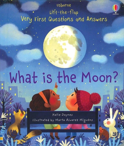 Lift-The-Flap Very First Questions and Answers What Is the Moon?