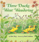 Three Ducks Went Wandering (Turtleback School & Library Binding Edition)
