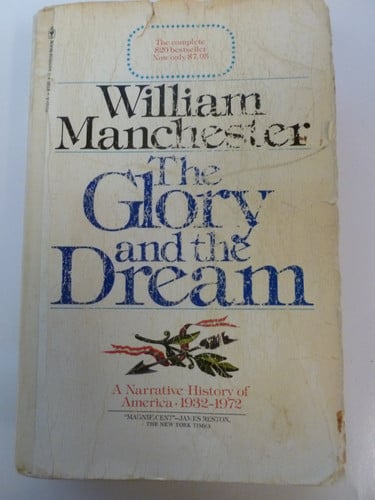 The Glory and the Dream, a Narrative History of America 1932 - 1972