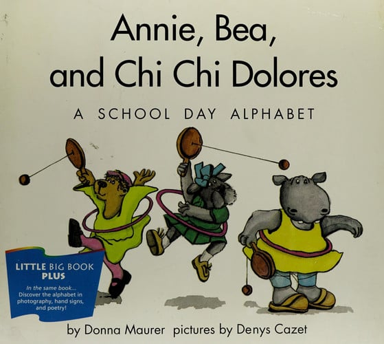 Annie, Bea, and Chi Chi Dolores: A school day alphabet