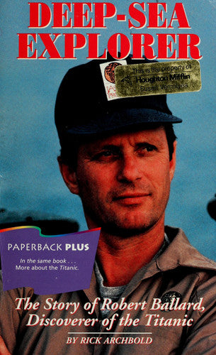 Deep-Sea Explorer: The Story of Robert Ballard Discoverer of the Titanic