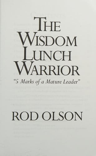 The Wisdom Lunch Warrior: Five Marks of a Mature Leader
