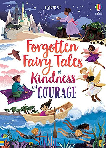 Usborne Forgotten Fairytales of Kindness and Courage