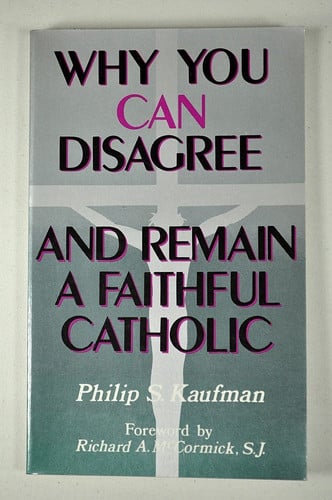 Why you can disagree-- and remain a faithful Catholic