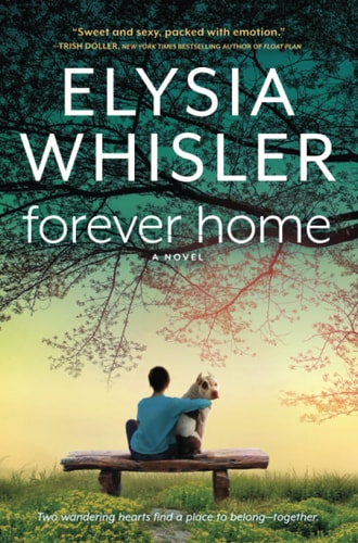 Forever Home: A Novel (Dogwood County, 2)