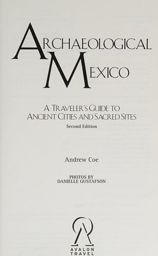 Archaeological Mexico: A Guide to Ancient Cities and Sacred Sites