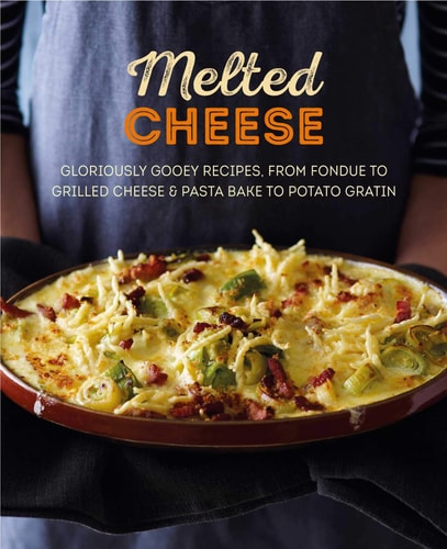 Melted Cheese Gloriously gooey recipes, from fondue to grilled cheese & pasta bake to potato gratin