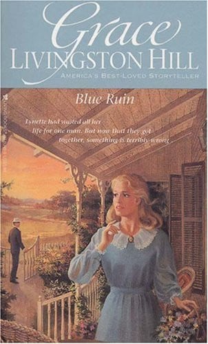 Blue Ruin (Grace Livingston Hill #41)