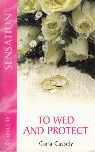 To Wed And Protect (The Delaney Heirs) (Silhouette Intimate Moments # 1126)
