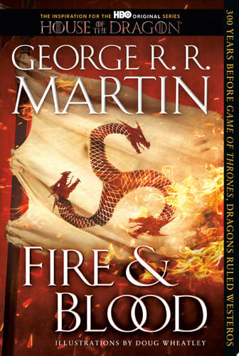 Fire & Blood 300 Years Before A Game of Thrones
