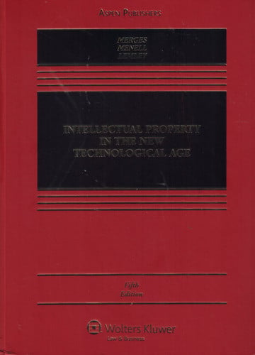 Intellectual Property in the New Technological Age: Fifth Edition