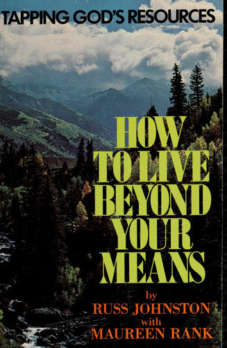 How to live beyond your means: Tapping God's resources