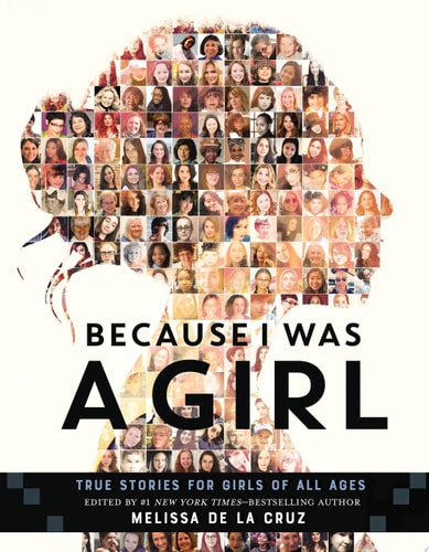 Because I Was a Girl True Stories for Girls of All Ages