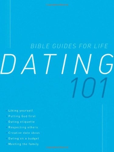 Dating 101 (Bible Guides for Life)
