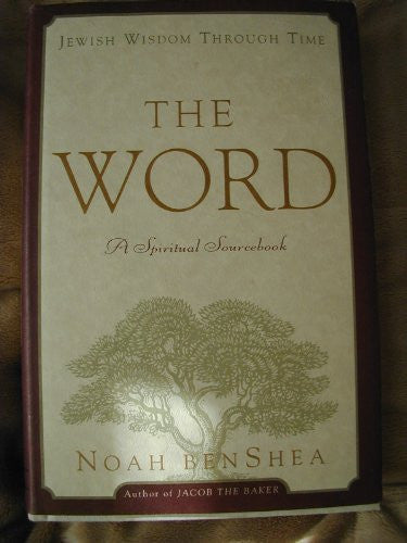 The Word: Jewish Wisdom Through Time: a Spiritual Sourcebook