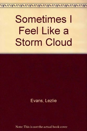 Sometimes I Feel Like a Storm Cloud