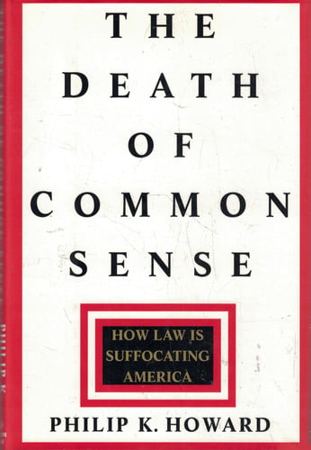 The Death of Common Sense: How Law is Suffocating America