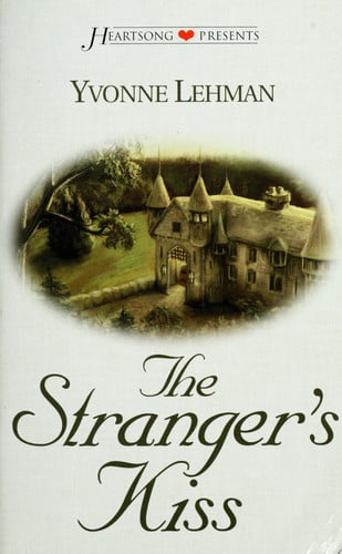 The Stranger's Kiss (Heartsong Presents #440)