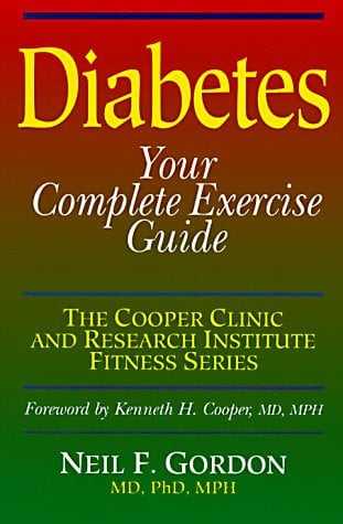 Diabetes: Your Complete Exercise Guide (COOPER CLINIC AND RESEARCH INSTITUTE FITNESS SERIES)